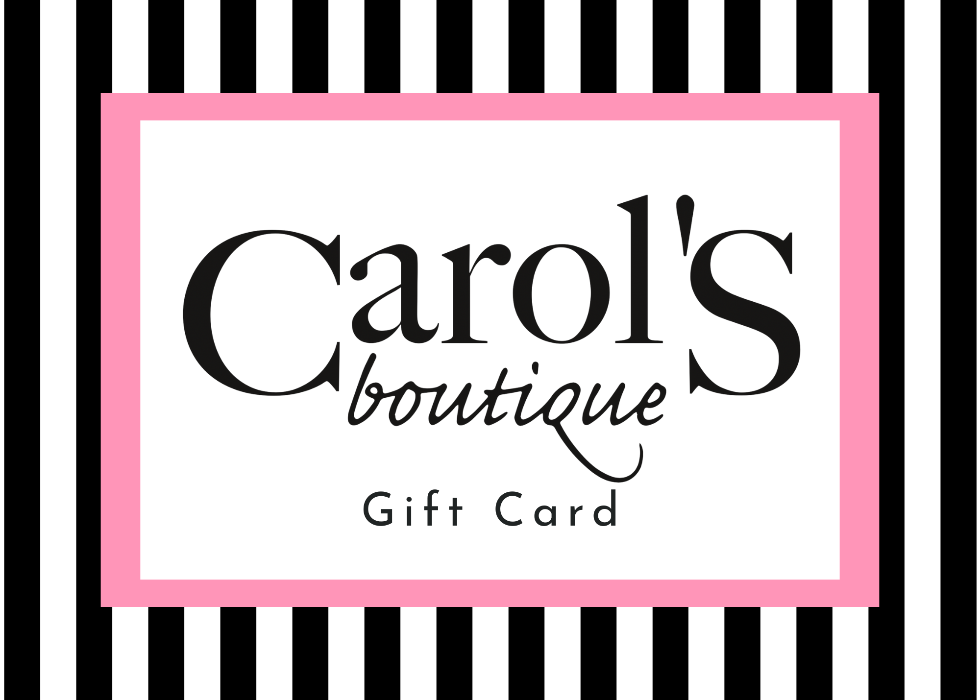 Gift Card  carol's boutique   